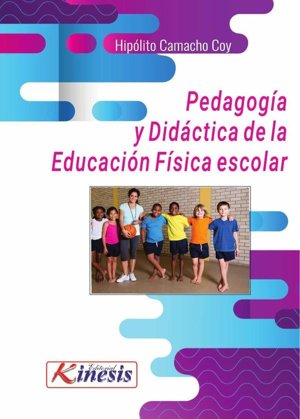 Pedagogía y didáctica de la educación física escolar | Camacho Coy Hipolito