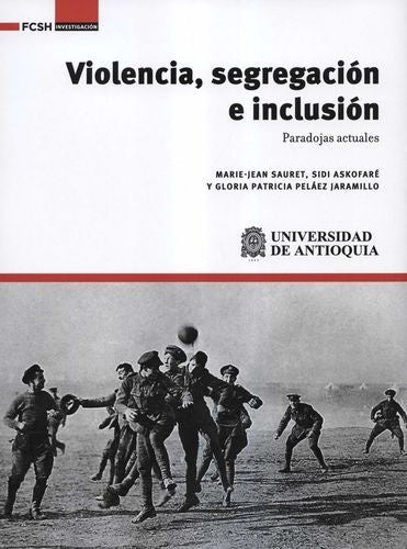 Violencia, segregación e inclusión | Gloria Patricia Peláez Jaramillo, Marie-Jean S...