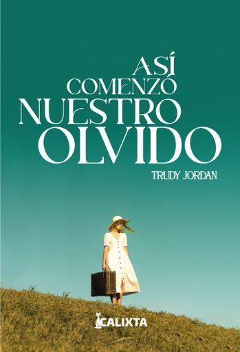 Así comenzó nuestro olvido | Trudy Jordan