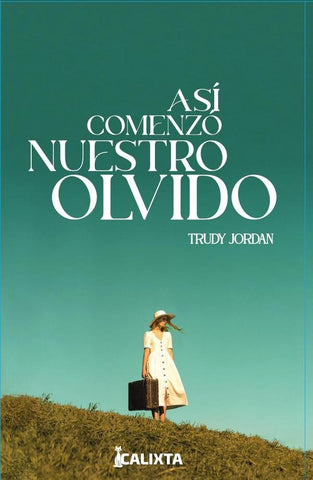 Así comenzó nuestro olvido | Trudy Jordan
