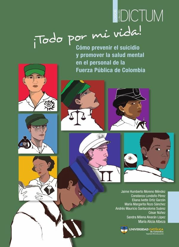 ¡Todo por mi vida! Cómo prevenir el suicidio y promover la salud mental en el personal de la Fuerza  | Alicia María, Santacolombia Mauricio Andrés y ...