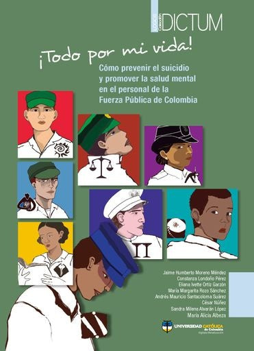 ¡Todo por mi vida! Cómo prevenir el suicidio y promover la salud mental en el personal de la Fuerza  | César, Moreno Humberto Jaime y otros