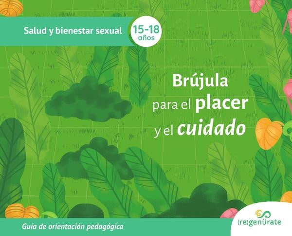 Brújula para el placer y el cuidado: Guía de orientación pedagógica | LLC Regenürate