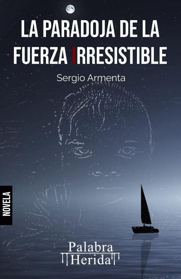 La paradoja de la fuerza irresistible  | Sergio  Armenta