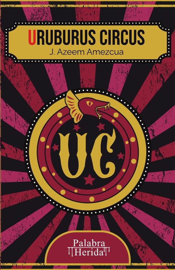 Uruburus circus | J. Azeem Amezcua