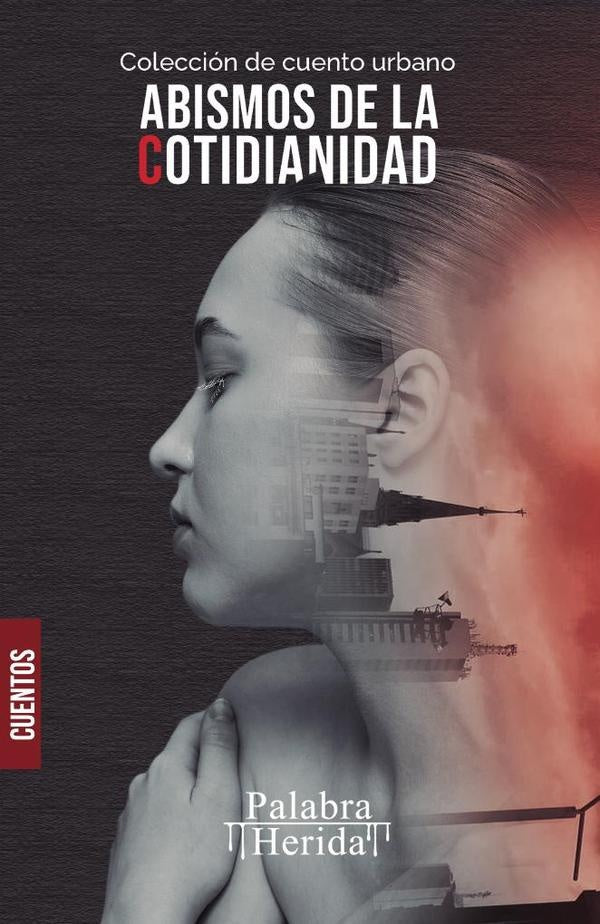 Colección de cuento urbano ABISMOS DE LA COTIDIANIDAD | Kolkrabe , Salgado y otros