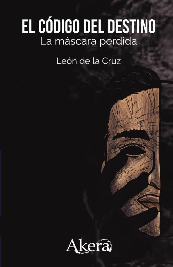El código del destino. La máscara perdida | León de la Cruz
