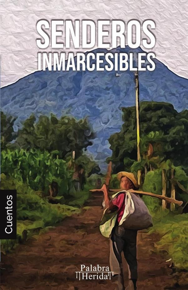 COLECCIÓN DE CUENTO COLOMBIANO. Senderos inmarcesibles | Sabogal Agudelo, Trujillo Maldonado  y otros