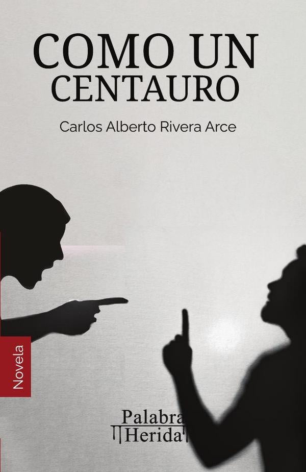 Como un centauro | Carlos Alberto Rivera Arce