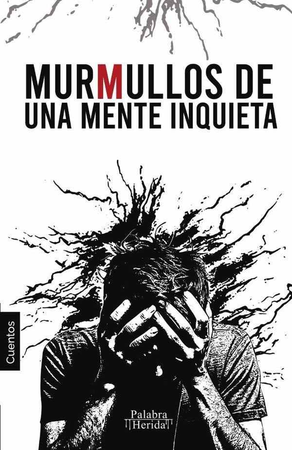 COLECCIÓN DE CUENTO FILOSÓFICO. Murmullos de una mente inquieta | Lanza, Zendejas  y otros