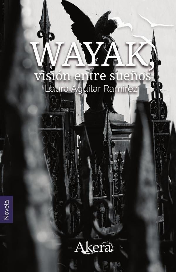 Wayak, visión entre sueños | Laura Aguilar Ramírez