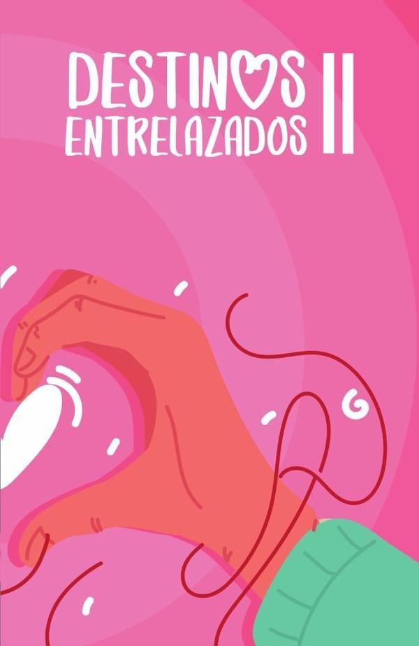 COLECCIÓN DE CUENTO DE AMOR. Destinos entrelazados II | Sandoval, T. Medina y otros