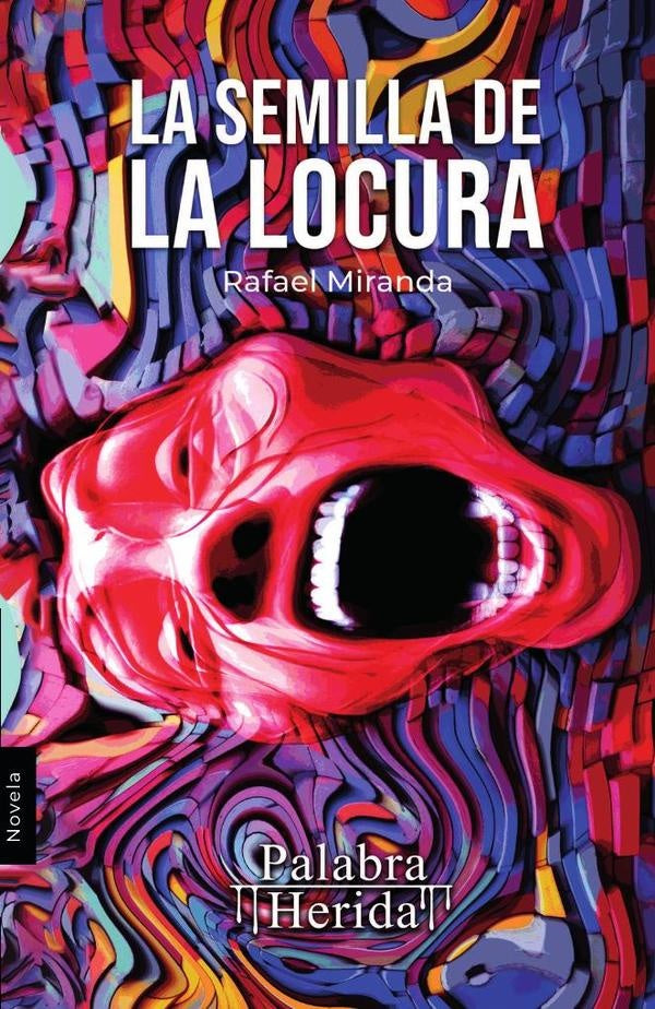 La semilla de la locura | Rafael Miranda