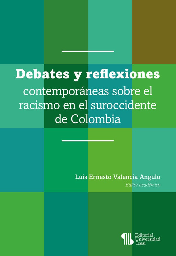 Debates y reflexiones contemporáneas sobre el racismo en el suroccidente de Colombia | Vários autores, Vários autores y otros