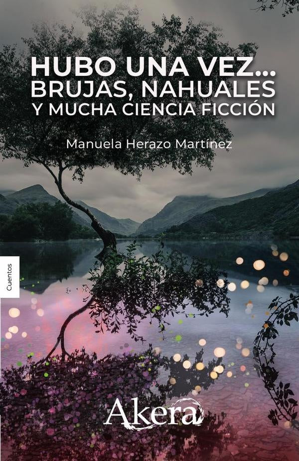 Hubo una vez: brujas, nahuales y mucha ciencia ficción | Manuela Herazo Martínez