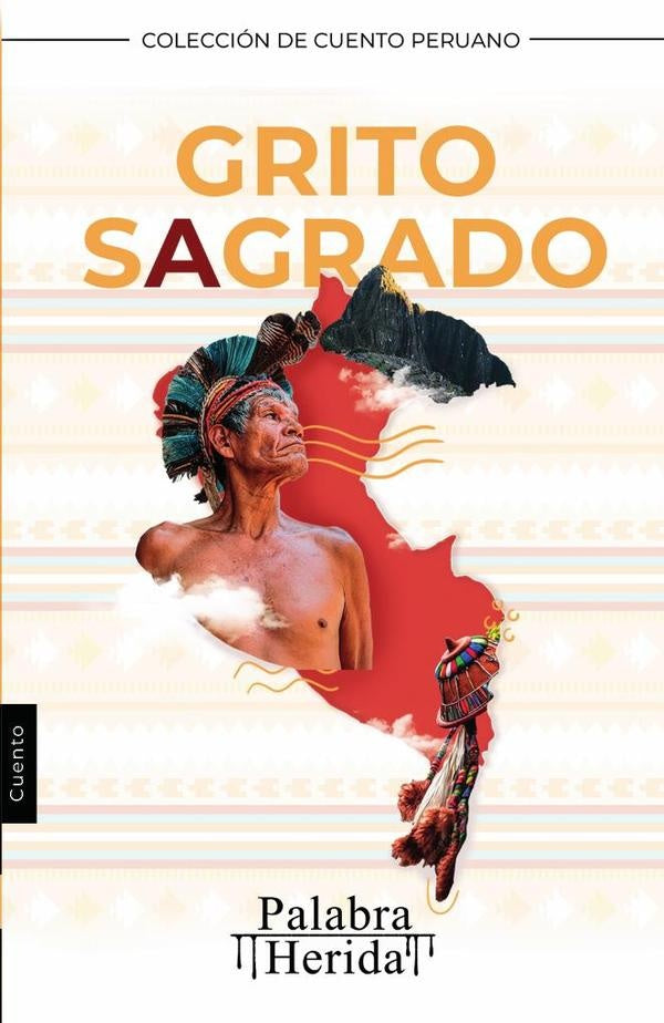 COLECCIÓN DE CUENTO PERUANO. Grito sagrado | Moreno Ríos, García Rodríguez y otros