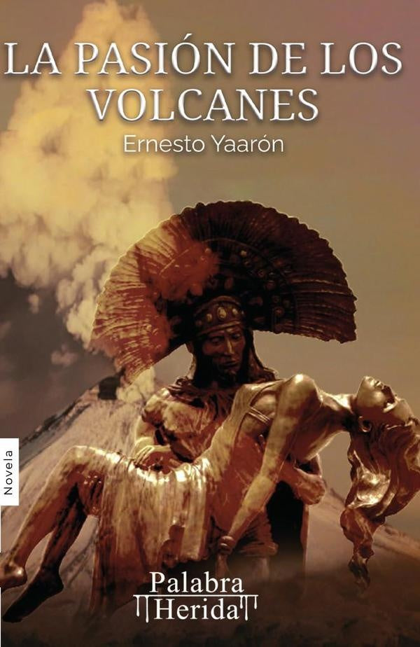 La pasión de los volcanes | Yaarón Ernesto
