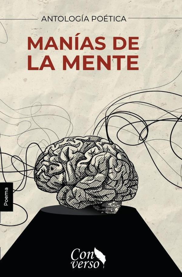 ANTOLOGÍA POÉTICA. Manías de la mente | López Sarmiento, xxii.cl y otros
