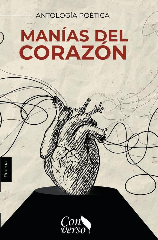 ANTOLOGÍA POÉTICA. Manías del corazón | Tamayo Terán, Quevedo León y otros