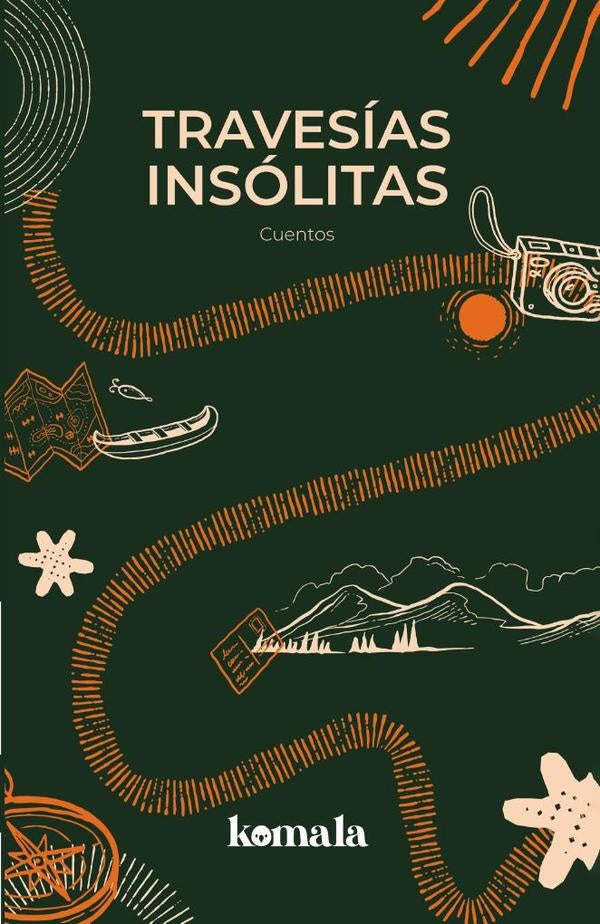 Travesías insólitas | OLGUÍN ARANEDA, M. KOKALY y otros