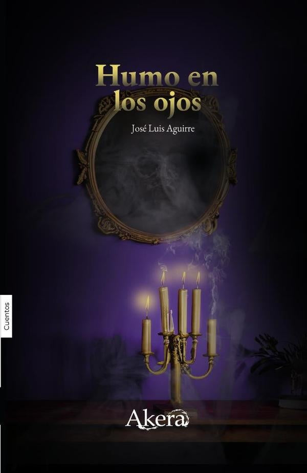 Humo en los ojos | José Luis Aguirre