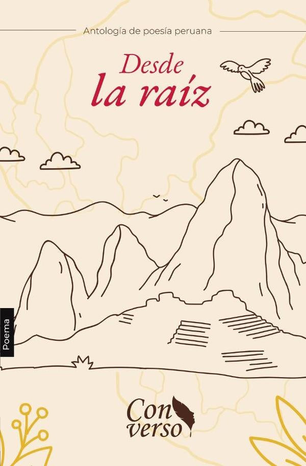 Desde la raíz. Antologíá de poesía peruana  | TELLO, GUERRA G. y otros