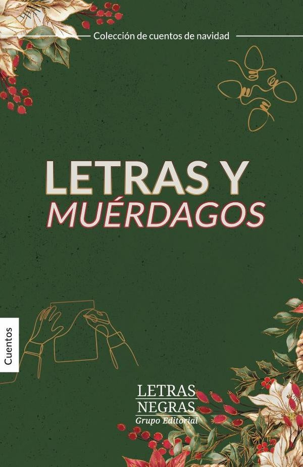 Letras y muérdagos | Letras Negras S.A.S., MONCAYO y otros