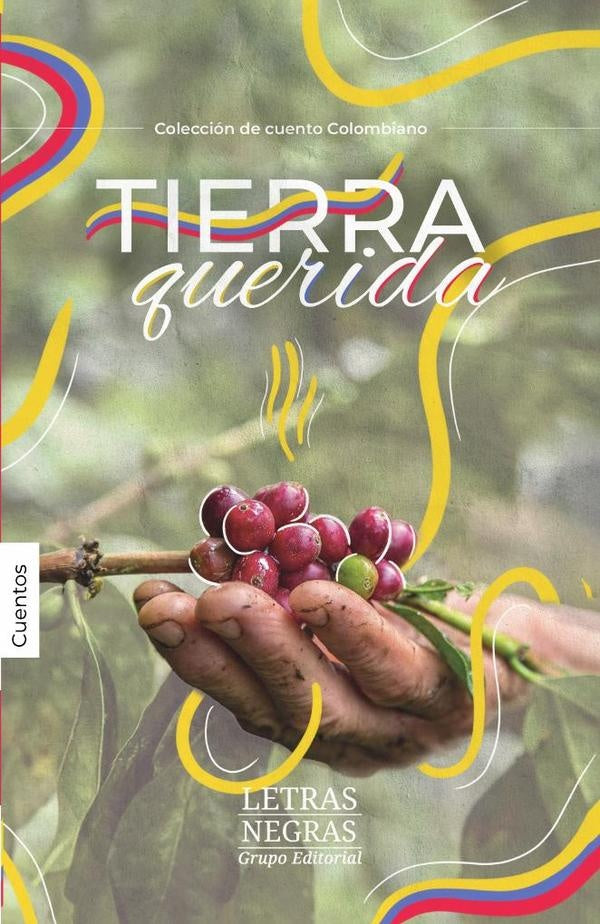 Tierra querida | Letras Negras S.A.S., ROLICA y otros