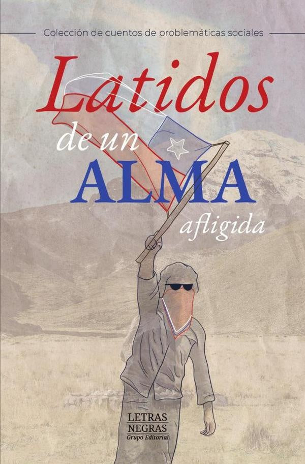 Latidos de un alma afligida | Elizondo Vega, Saravia y otros