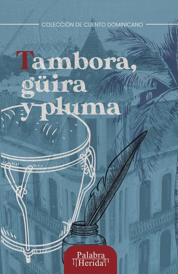 Tambora, güira y pluma | , Juan Esteban Giraldo Ospina