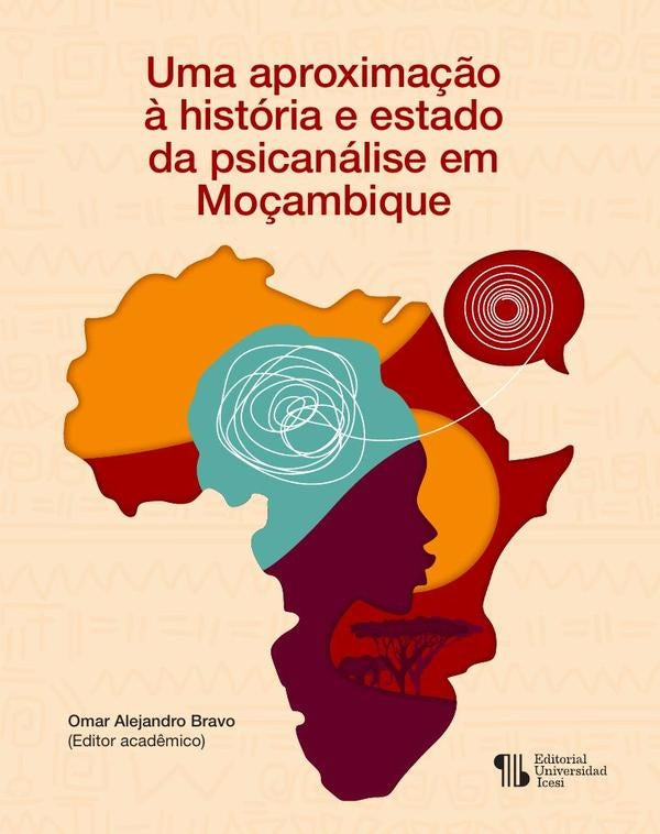 Uma aproximação à história e estado da psicanálise em Moçambique | Vários, Vários y otros