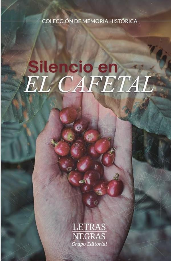 Silencio en el cafetal | NATHALIA  MARÍN PALACIO