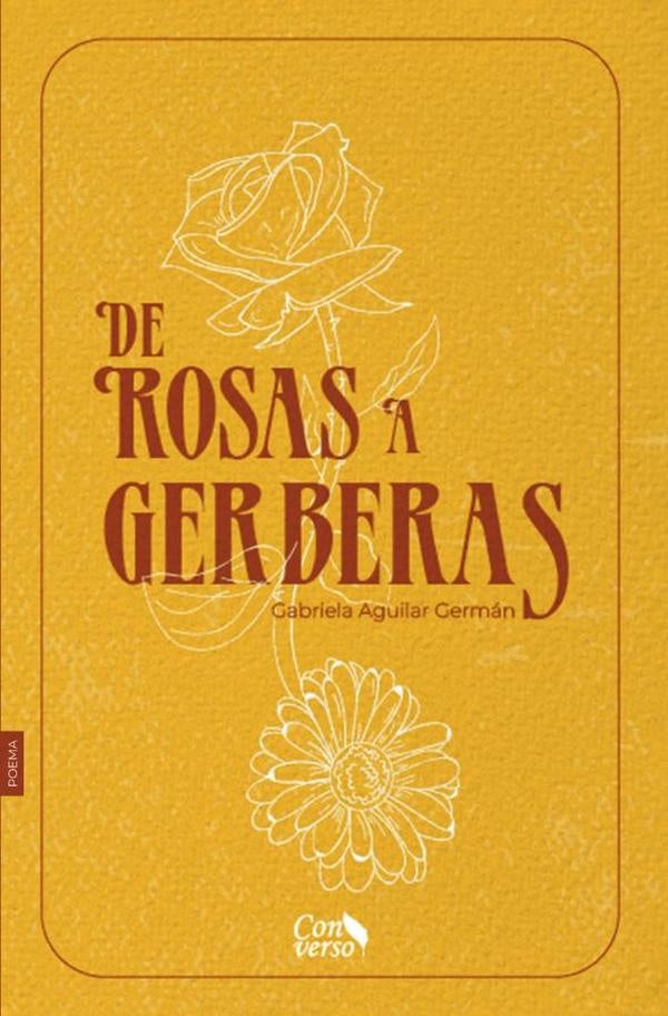 De rosas a gerberas | Gabriela  Aguilar Germán