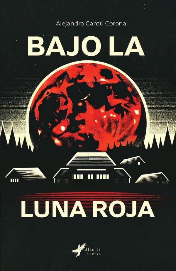 Bajo la luna roja | Alejandra Cantú Corona