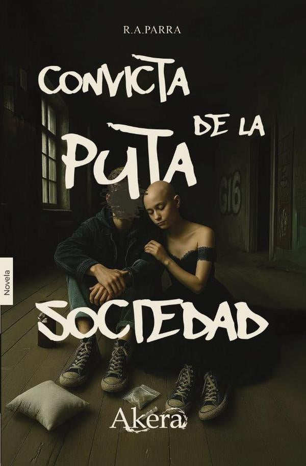 Convicta de la puta sociedad | R. A.  Parra