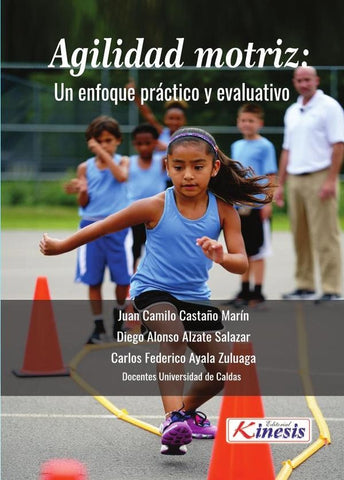 Agilidad motriz: un enfoque práctico y evaluativo | CARLOS FEDERICO AYALA ZULUAGA