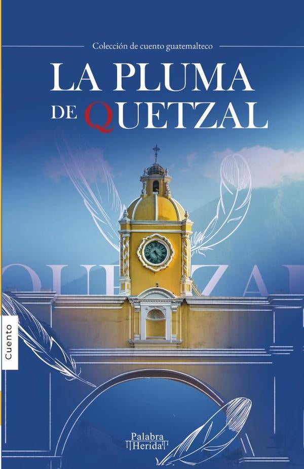 La pluma de quetzal | GRUPO EDITORIAL  LETRAS NEGRAS S.A.S