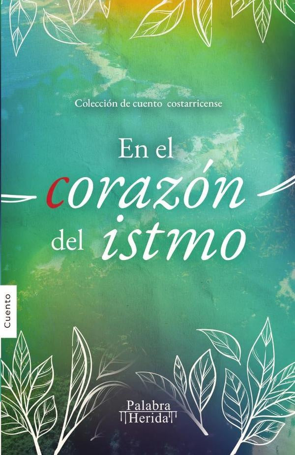 En el corazón del istmo | GRUPO EDITORIAL  LETRAS NEGRAS S.A.S