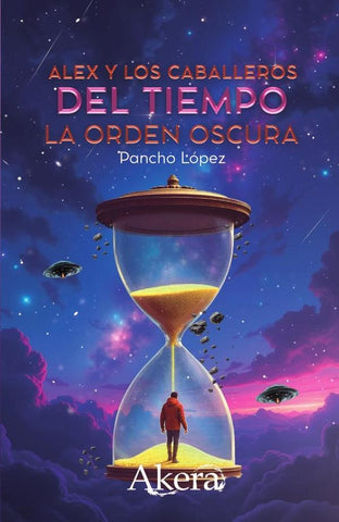 Alex y los caballeros del tiempo: la orden oscura | Pancho  López