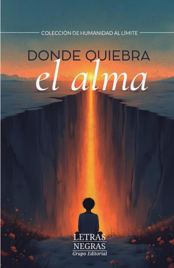 Donde quiebra el alma | GRUPO EDITORIAL  LETRAS NEGRAS S.A.S