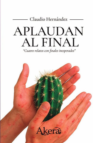Aplaudan al final | Claudio Alfredo Hernández