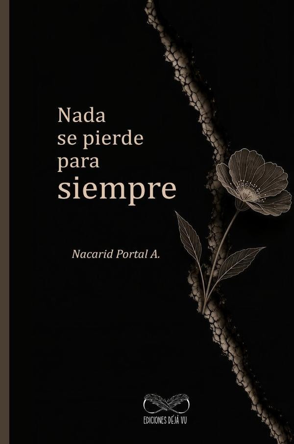 Nada se pierde para siempre | Nacarid Portal Arráez
