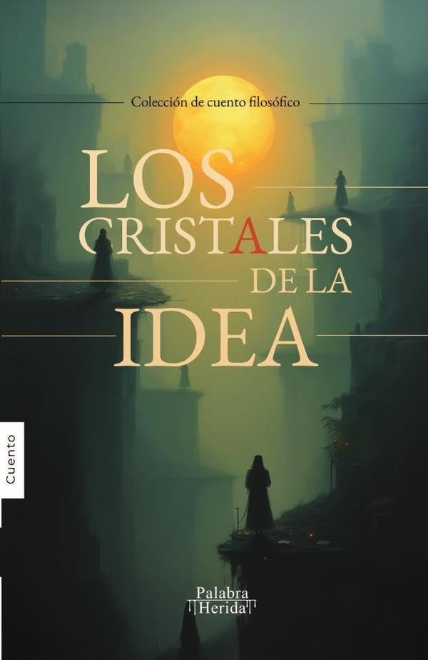 Los cristales de la idea | GRUPO EDITORIAL  LETRAS NEGRAS S.A.S