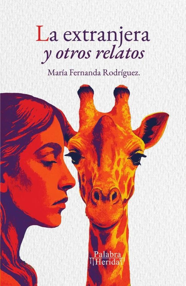 La extranjera y otros relatos | María Fernanda Rodríguez Aguilar