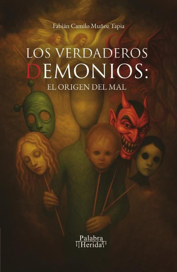 Los verdaderos demonios: el origen del mal | Fabián Camilo Muñoz Tapia