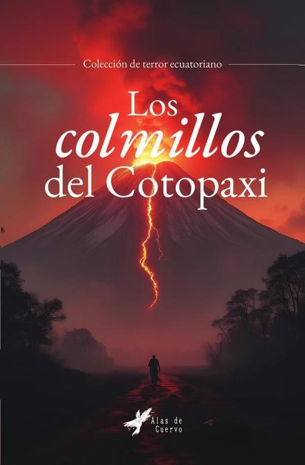 Los colmillos del Cotopaxi | GRUPO EDITORIAL  LETRAS NEGRAS S.A.S