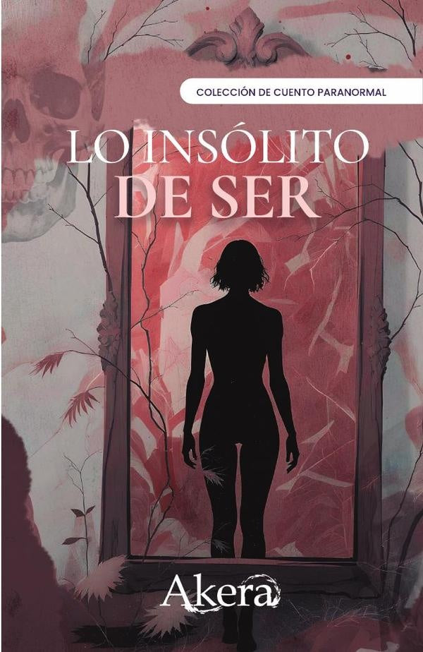 Lo insólito de ser | GRUPO EDITORIAL  LETRAS NEGRAS S.A.S