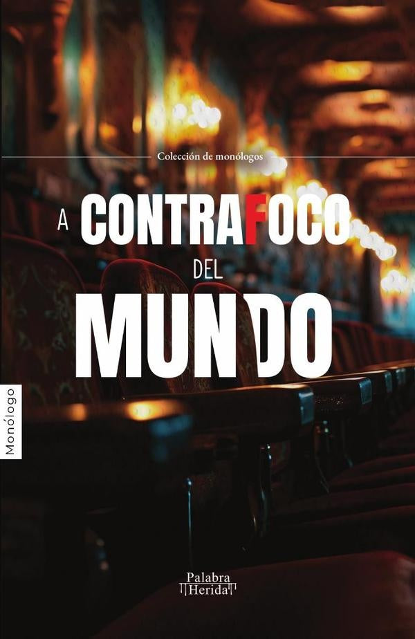 A contrafoco del mundo | GRUPO EDITORIAL  LETRAS NEGRAS S.A.S