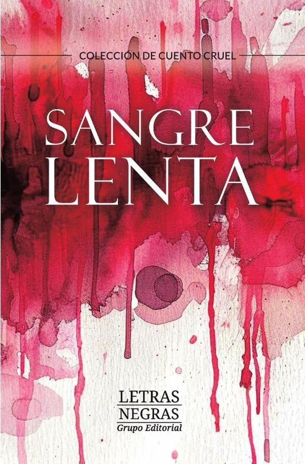 Sangre lenta | GRUPO EDITORIAL  LETRAS NEGRAS S.A.S