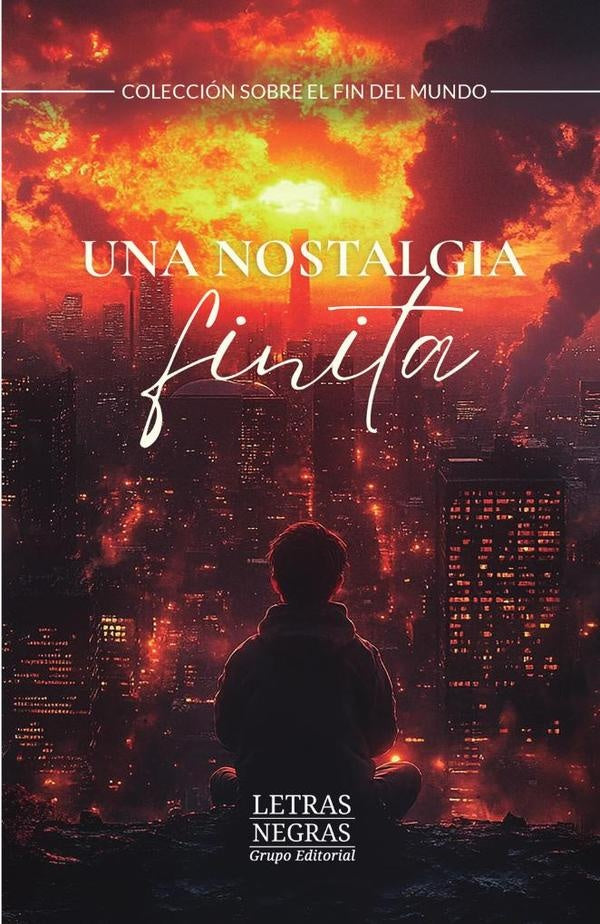 Una nostalgia finita | GRUPO EDITORIAL  LETRAS NEGRAS S.A.S